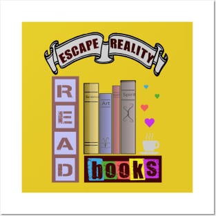 Escape Reality, Read Books While Drinking Coffee! Posters and Art